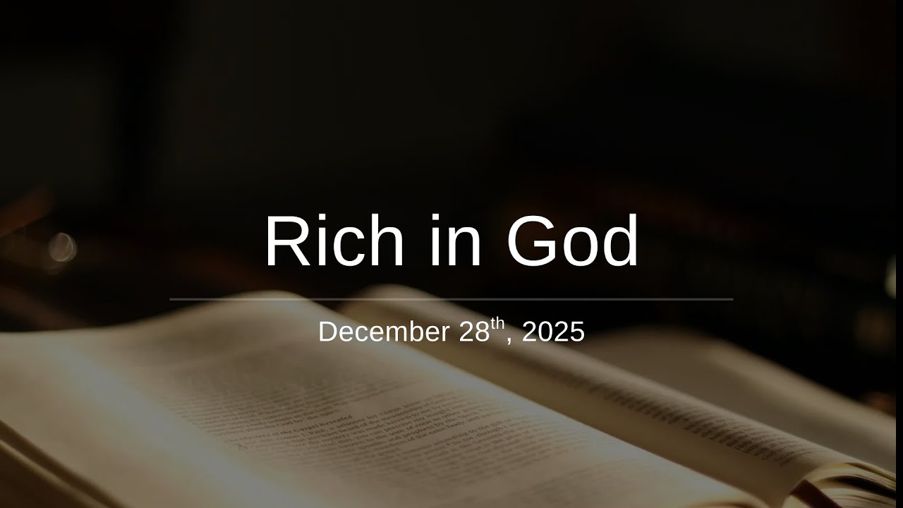 Rich in God | December 28th, 2025