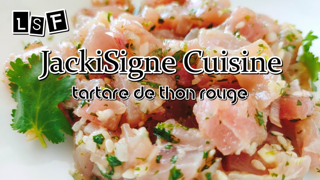 TARTARE DE THON AUX DOUCEURS ASIATIQUES - JackiSigne Cuisine - LSF - VOIX OFF - ST