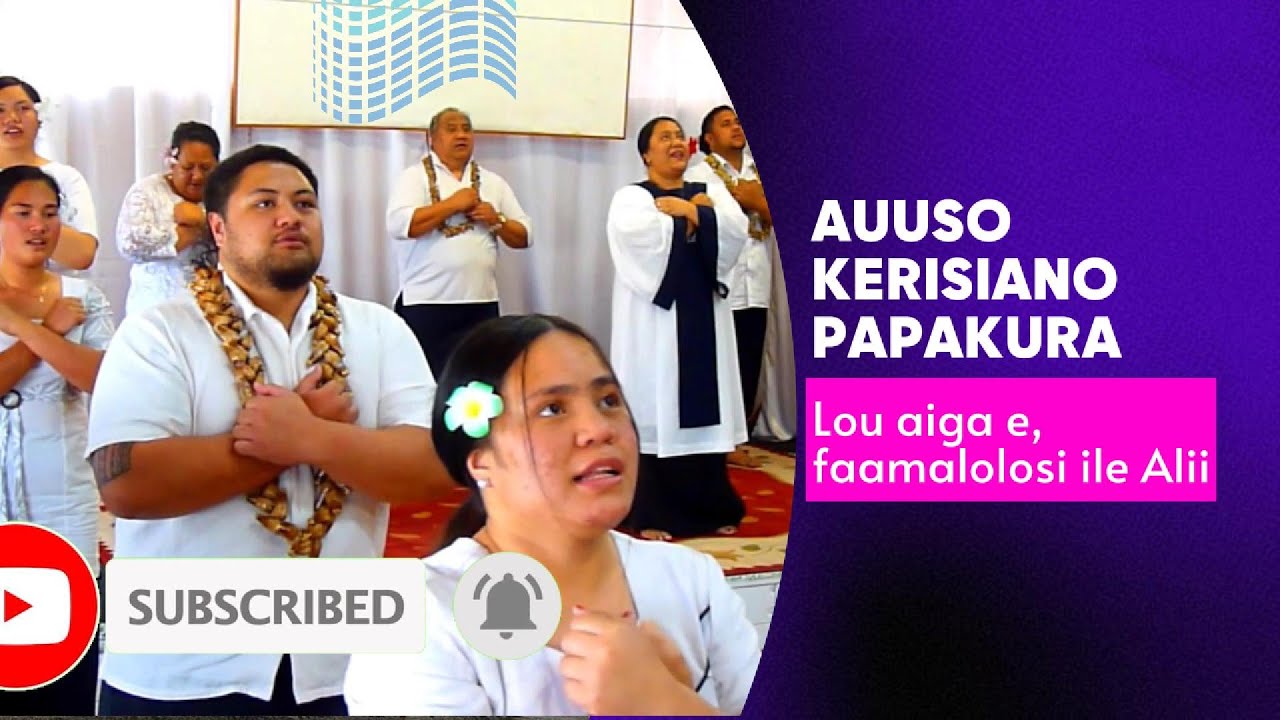 Lou Aiga e, Faamalolosi ile Alii | AUUSO KERISIANO PAPAKURA