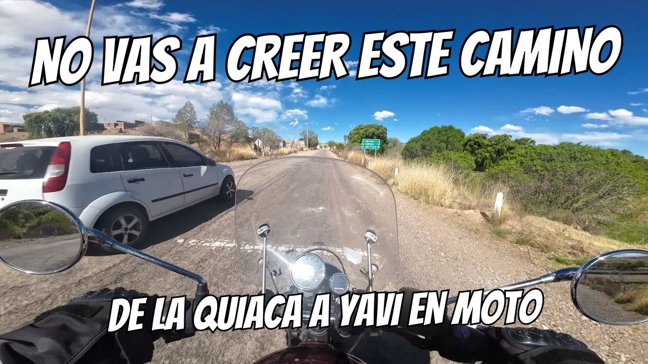 NO VAS A CREER ESTE CAMINO: DE LA QUIACA A YAVI EN MOTO