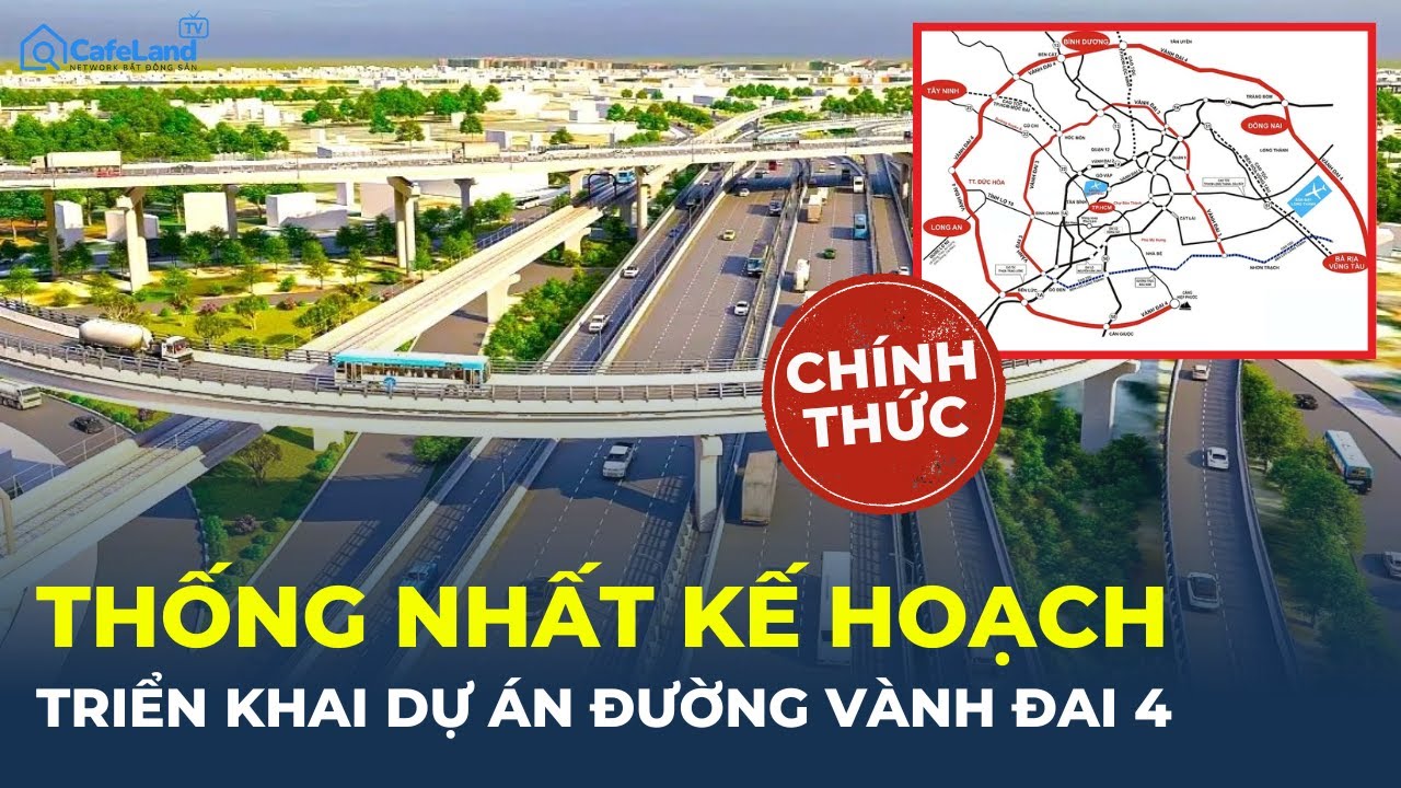 CHÍNH THỨC: Thống nhất kế hoạch triển khai Dự án đường Vành đai 4 | CafeLand