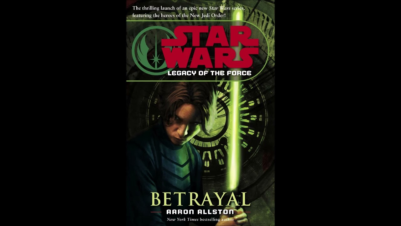 STAR WARS Legacy of the Force: Betrayal - Part 1 of 2 - Full Unabridged Audiobook LOTF BOOK 1