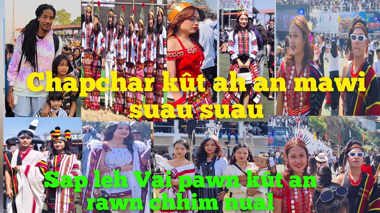 Aizawl Chapchar kût. Sap  pawh an tel. Mipui an ṭhahnem. Nalh tak tak an awm nual.