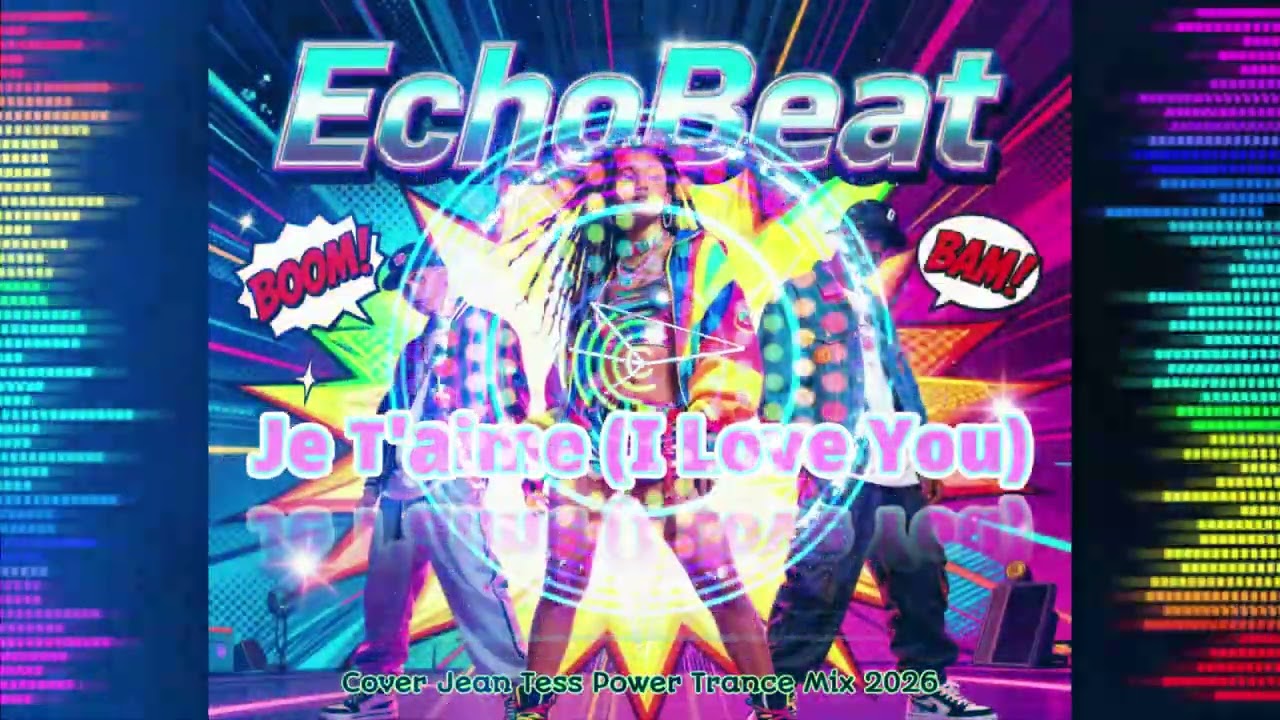 EchoBeat - Je T'aime I Love You (Cover Jean Tess Power Trance Mix 2026)