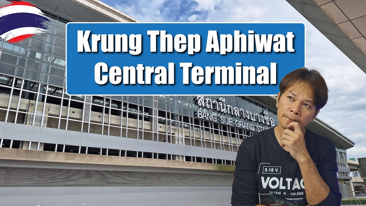 Exploring Krung Thep Aphiwat Central Terminal | Thailand Travel Guide 2023