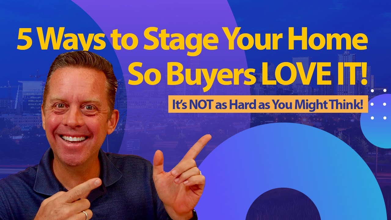 Denver Home Seller Guide | 5 Ways to Stage Your Home So Buyers LOVE IT