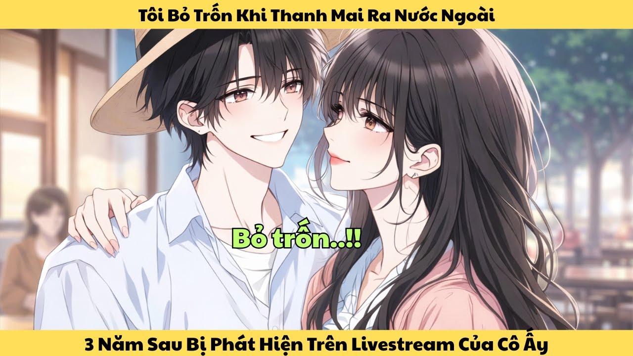 Full | Tôi Bỏ Trốn Khi Thanh Mai Ra Nước Ngoài, 3 Năm Sau Bị Phát Hiện Trên Livestream Của Cô Ấy