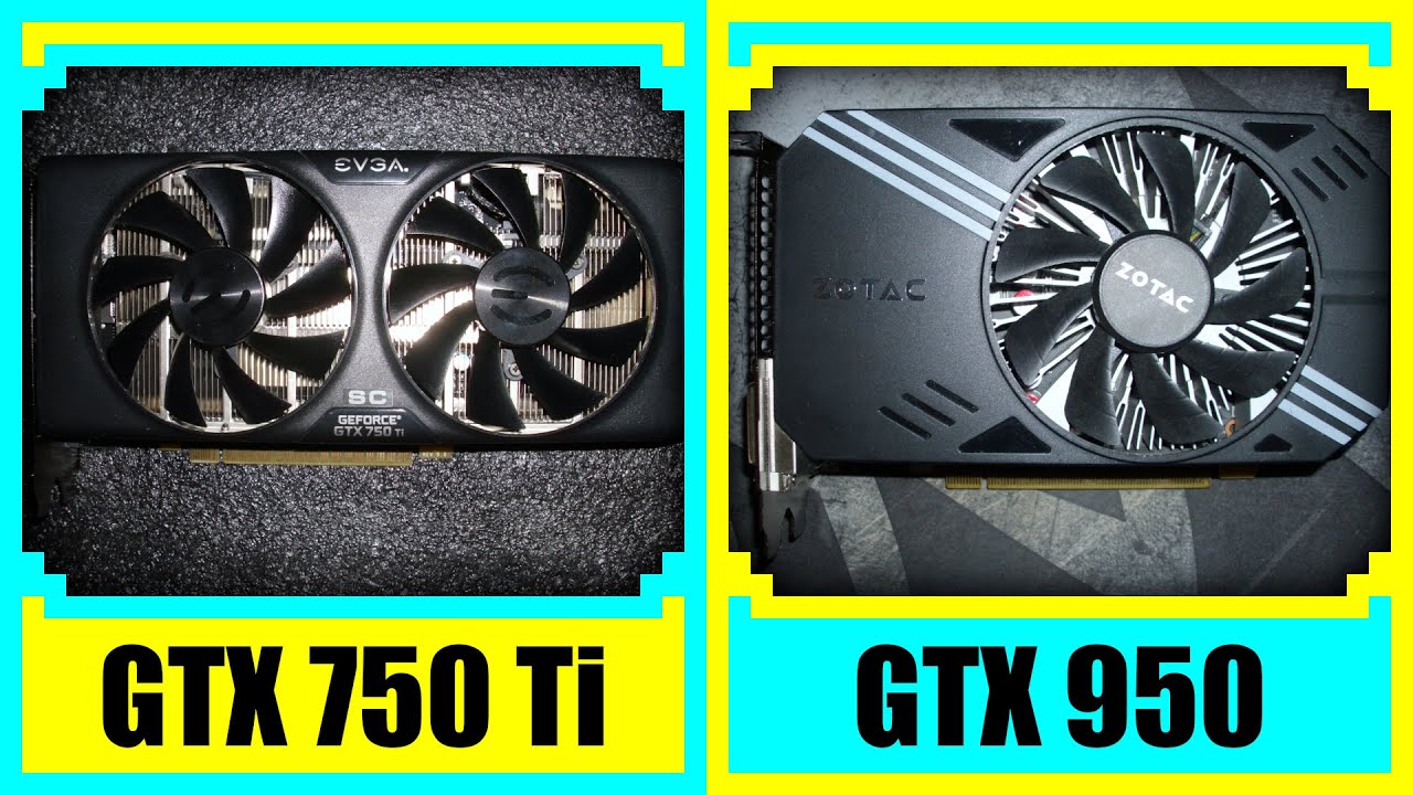 GTX 750 Ti vs GTX 950 in 2022