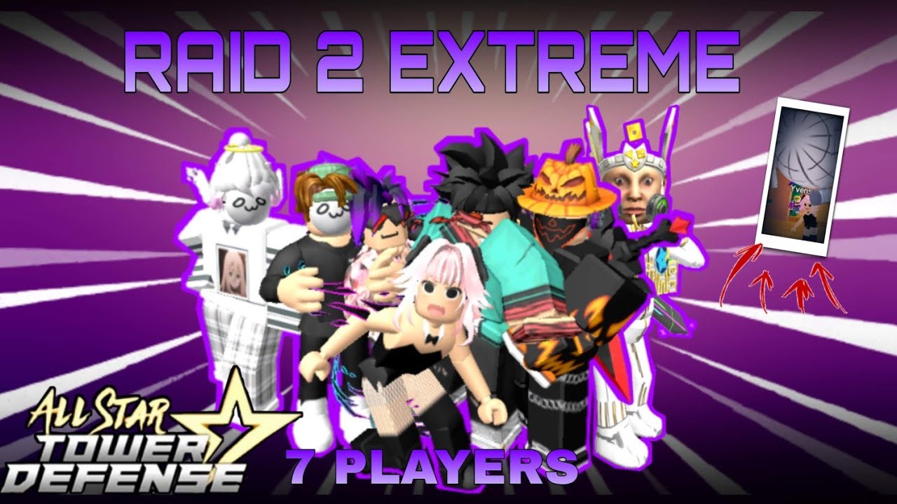 RAID 2 EXTREME, 7 PLAYERS WITH FULL SKIP!!! (ALL STAR TOWER DEFENSE)