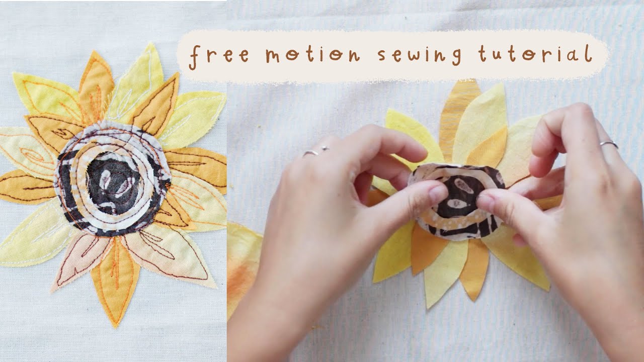 Easy Free Motion Sewing Tutorial : a sunflower appliqu&eacute; (for beginners)
