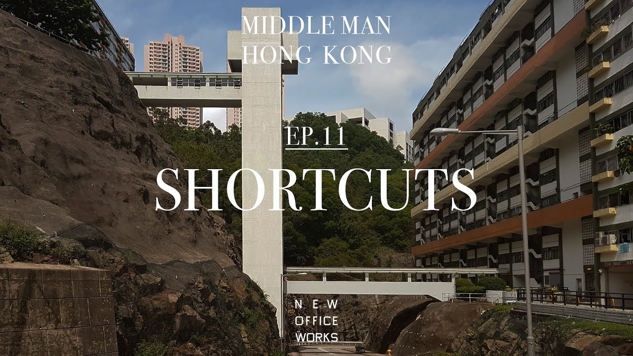 Hong Kong Architecture | Middle Man Hong Kong - Episode 11 - Shortcuts
