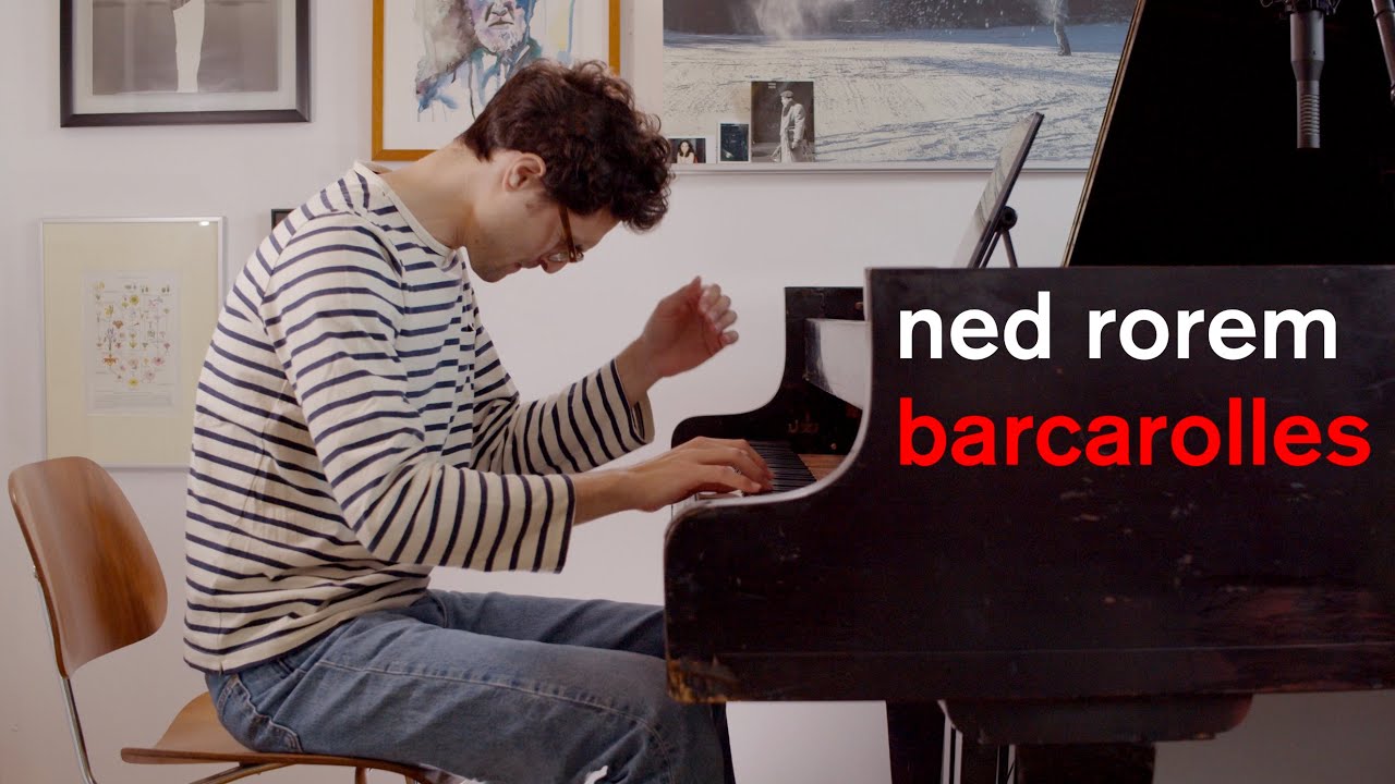 Ned Rorem — Barcarolles — Timo Andres