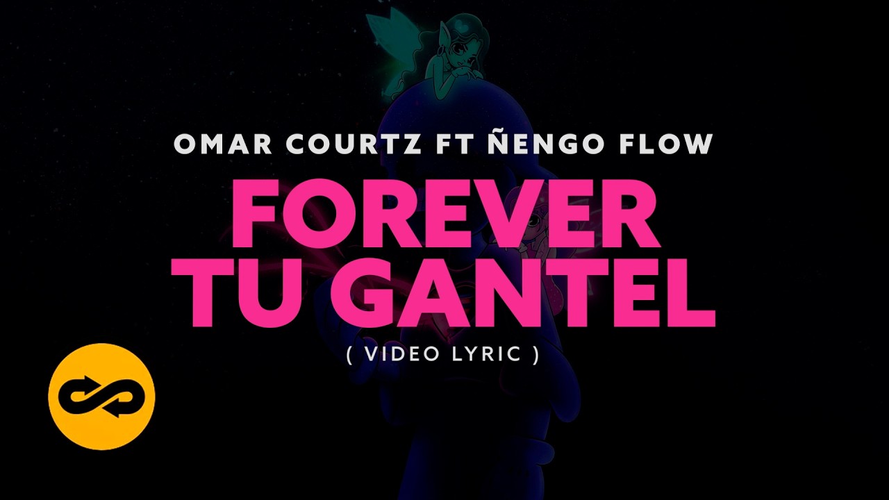 Omar Courtz, Ñengo Flow- FOREVER TU GANTEL (Video Lyrics)