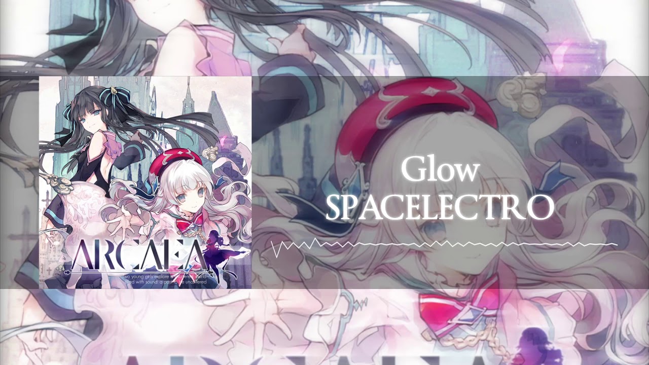 【Arcaea】SPACELECTRO - Glow