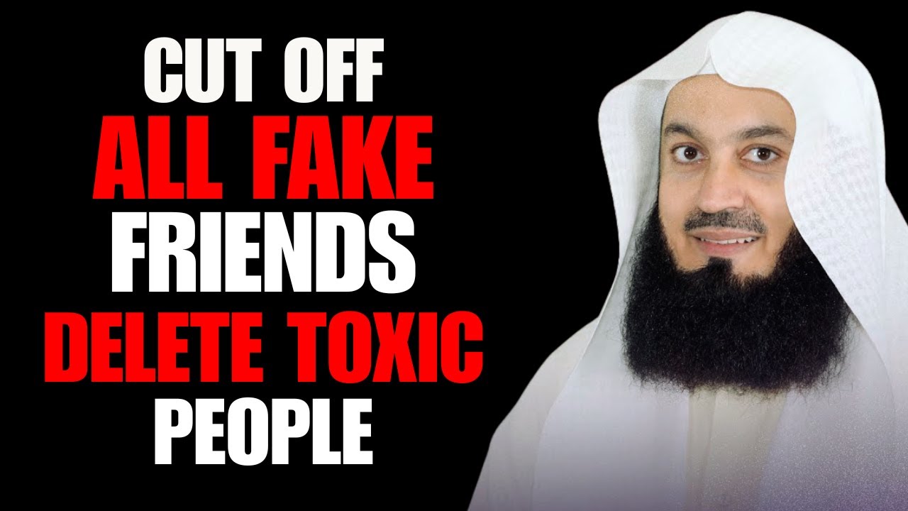 Cut Off Fake Friends – Protect Your Iman | Mufti Menk