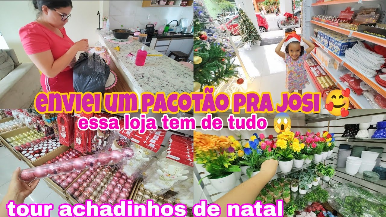 ENVIEI UM PACOT&Atilde;O PRA JOSIANE VIDAL💖TOUR PELA LOJA ACHADINHOS DE NATAL/TEM DE TUDO FIQUEI CHOCADA 😱