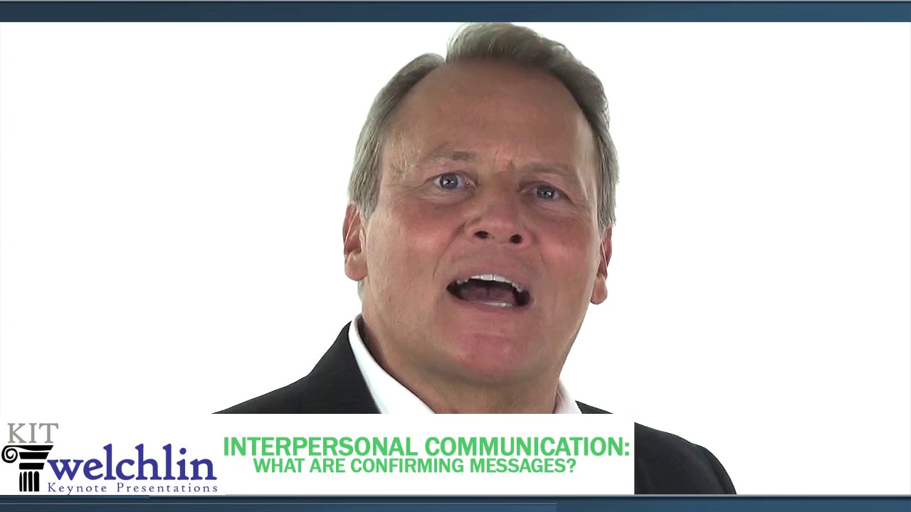 Interpersonal Communication: What Are Confirming Messages?