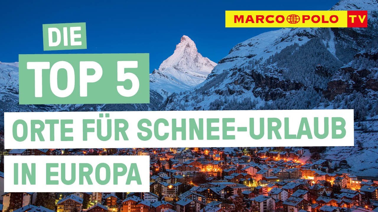Die Top 5 Orte f&uuml;r einen Schnee-Urlaub in Europa