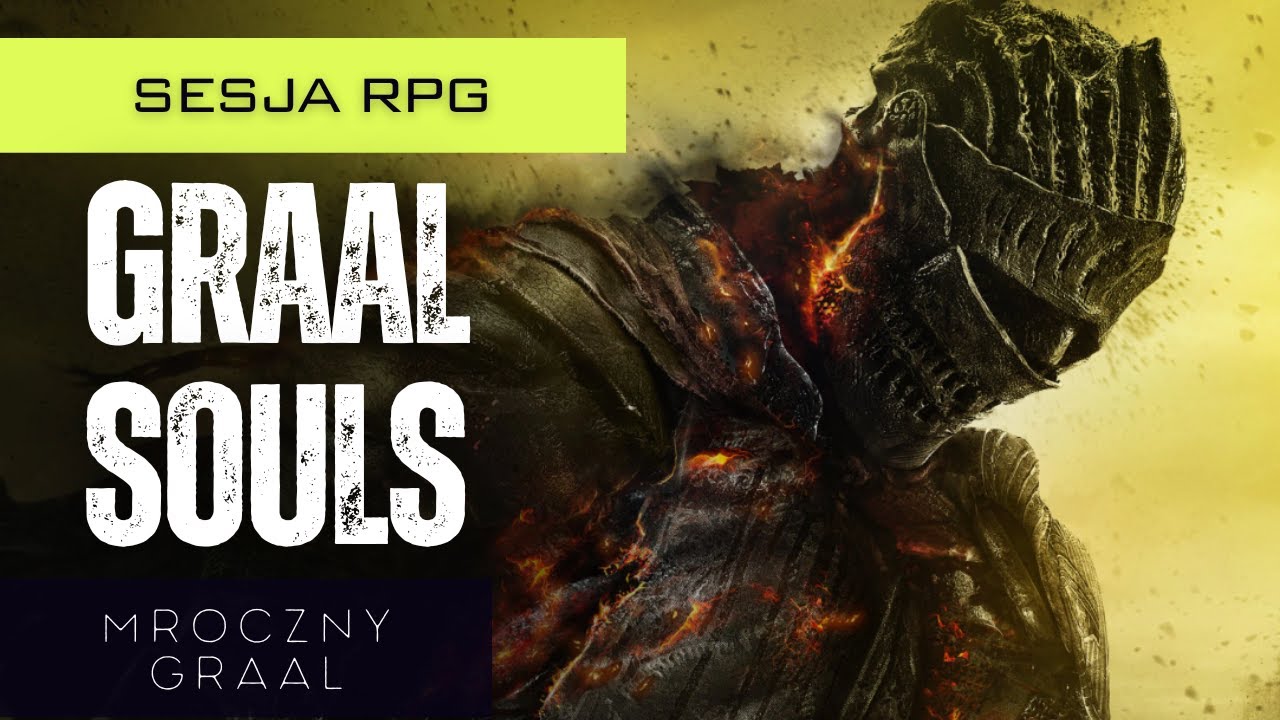 Mroczny Graal: Graal Souls (ft. @Ryslaw , @BalmoraHouse , @Esandre ) | Sesja RPG
