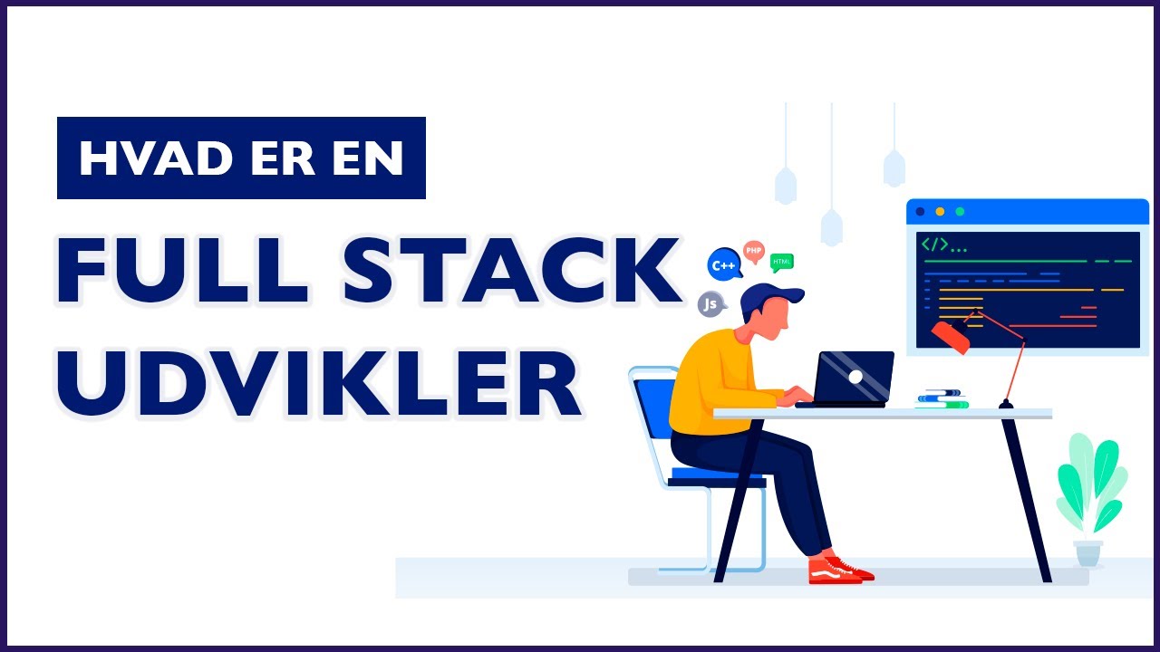 Hvad laver en Full Stack udvikler?  - Bliv Webudvikler