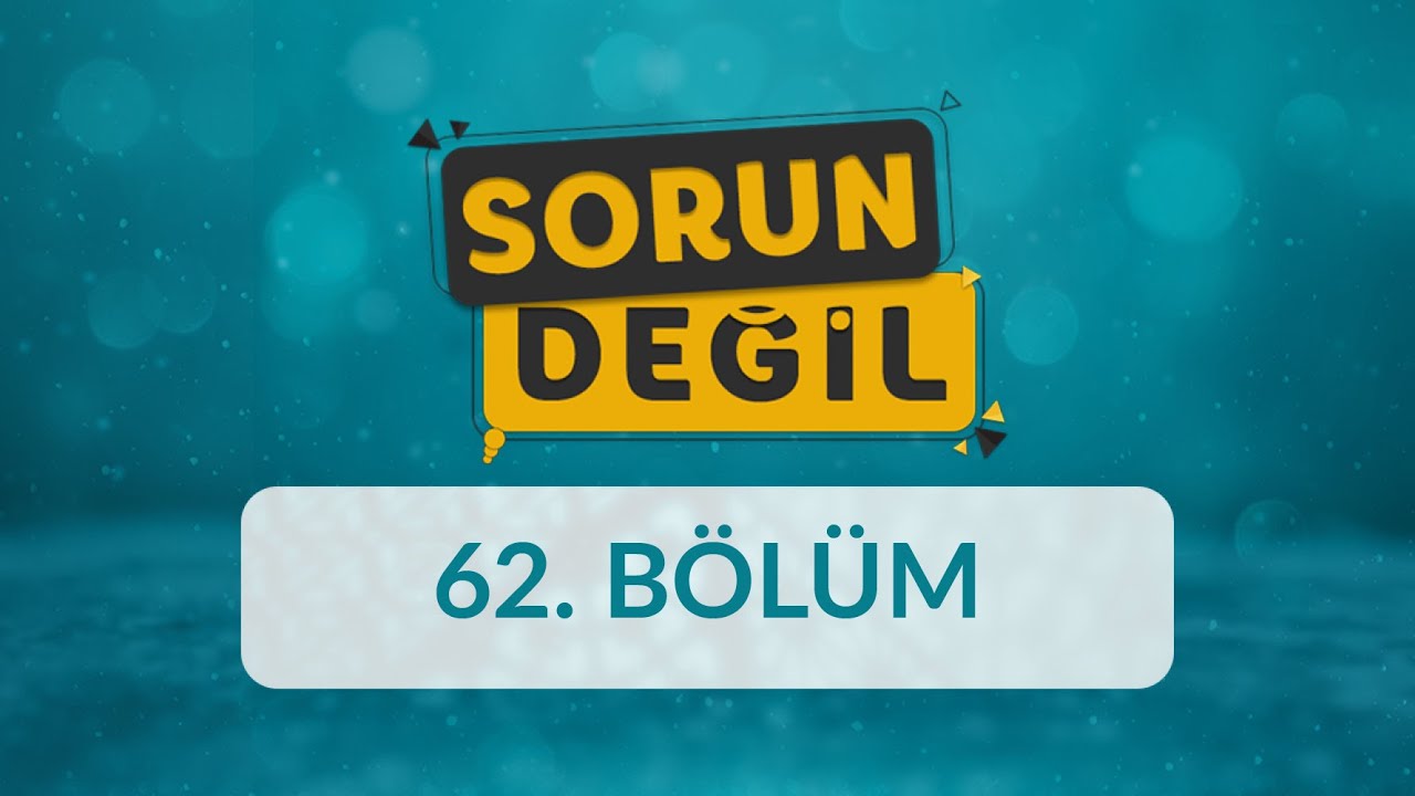 Beklenti ve Hayal Kırıklığı - Sorun Değil 62.Bölüm