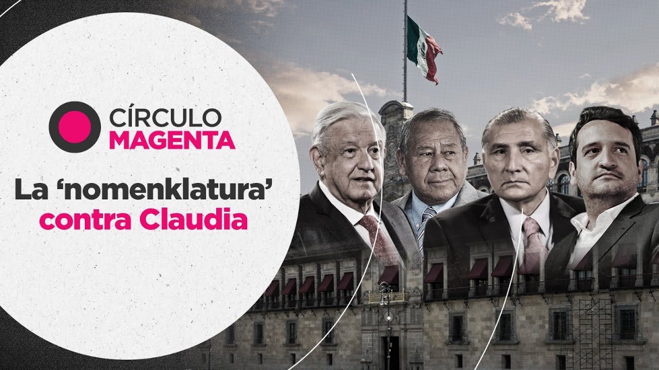 Círculo Magenta: La ‘nomenklatura’ contra Claudia