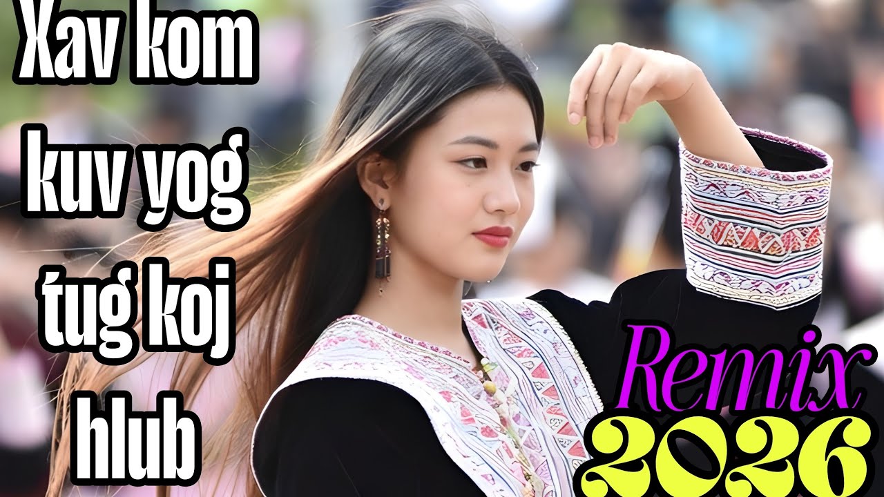 Xav kom kuv yog tug koj hlub/Nkauj kho siab remix 2026,#hmongedmremixchannel 