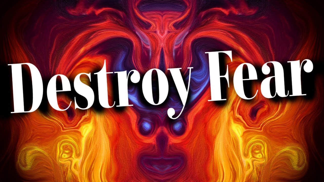 Destroy Fear Activate Confidence