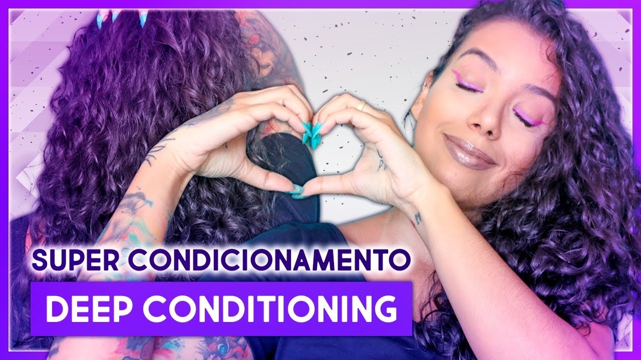 DEEP CONDITIONING - MÉTODO DE CONDICIONAMENTO PROFUNDO PARA ALTA POROSIDADE - Tamires Maia