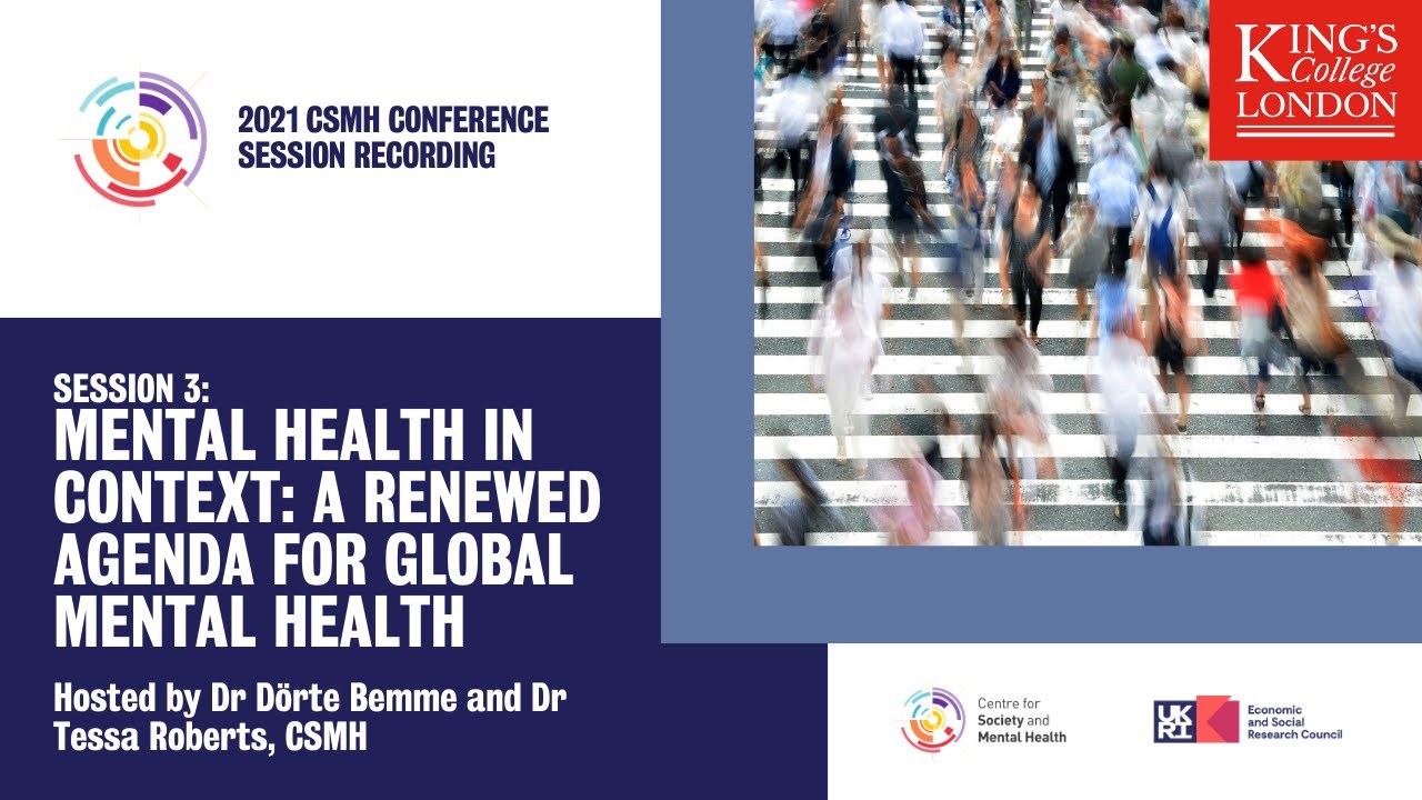 Session 3 - Mental Health in Context: A Renewed Agenda for Global Mental Health