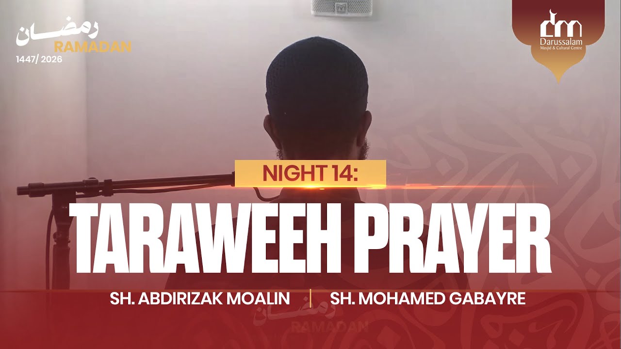 Night 14: Taraweeh Prayer 2026 | 1447 | Sh. Abdirizak Moalin & Sh. Mohamed Gabayre