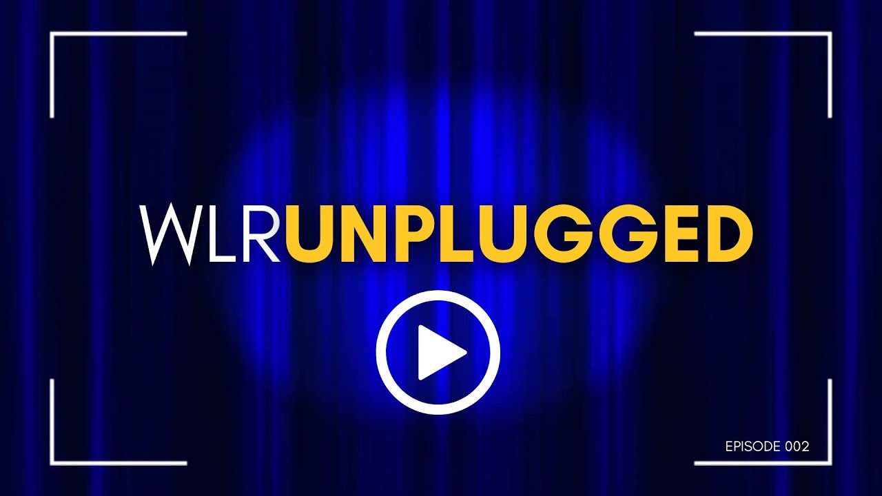 WLR Unplugged Episode 2