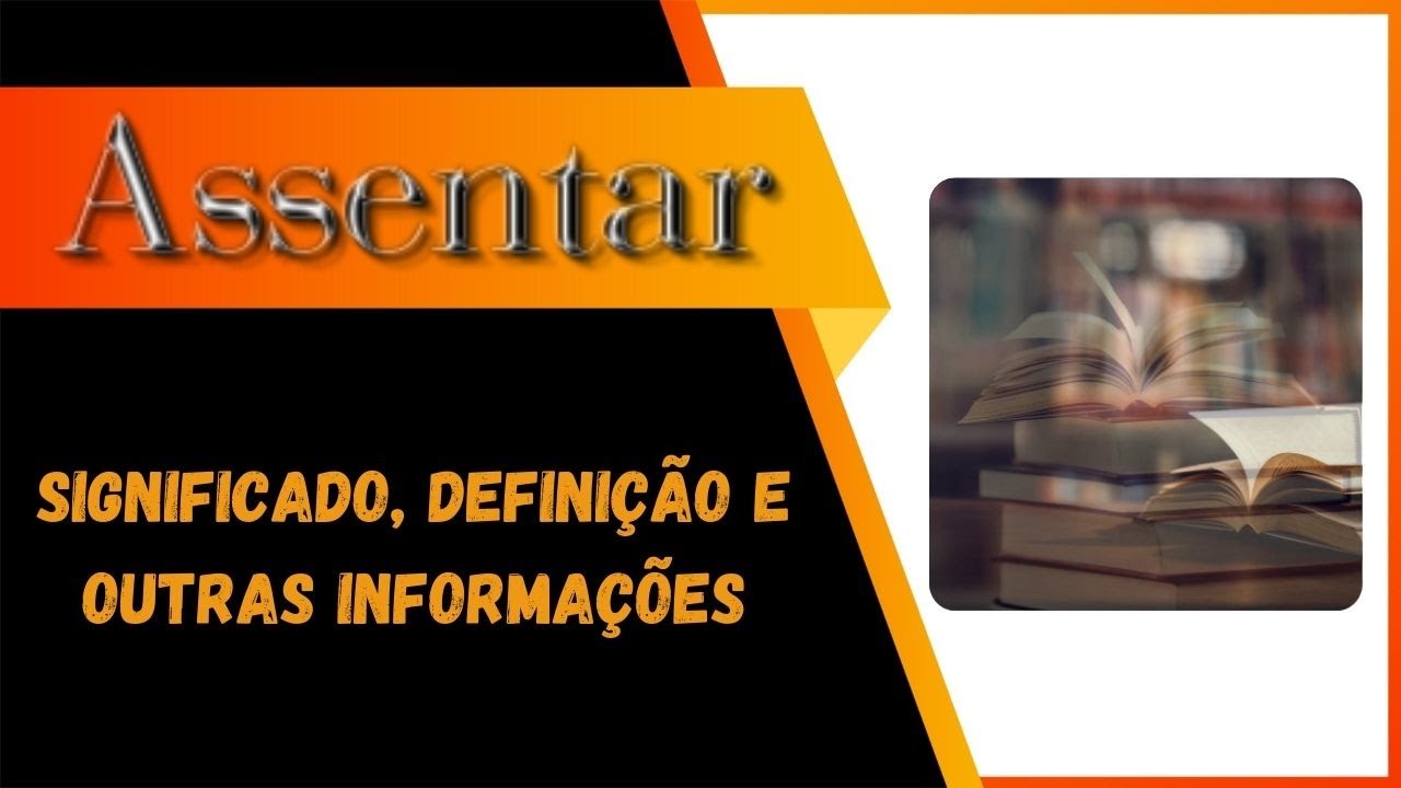 Qual Significado de Assentar? Qual Definição de Assentar? Sinônimo e  Informações de Assentar