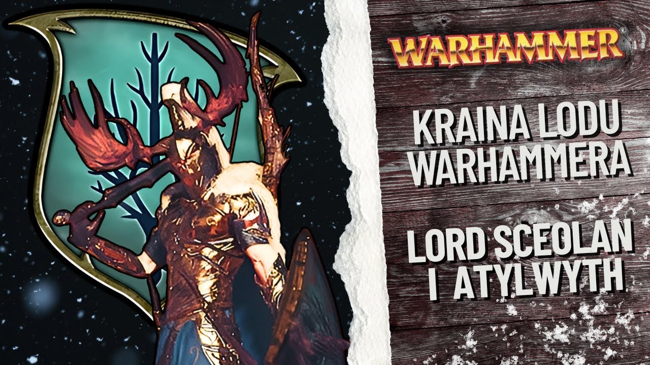 Frozen w Warhammerze? Atylwyth i Lord Sceolan | Przewodnik po Świecie Warhammera