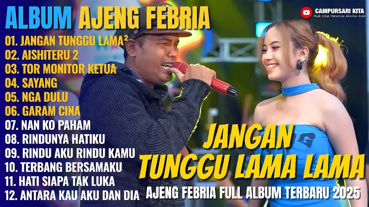 JANGAN TUNGGU LAMA LAMA - AISHITERU 2- TOR MONITOR KETUA - SAYANG \\ TERBARU AJENG FEBRIA FULL ALBUM