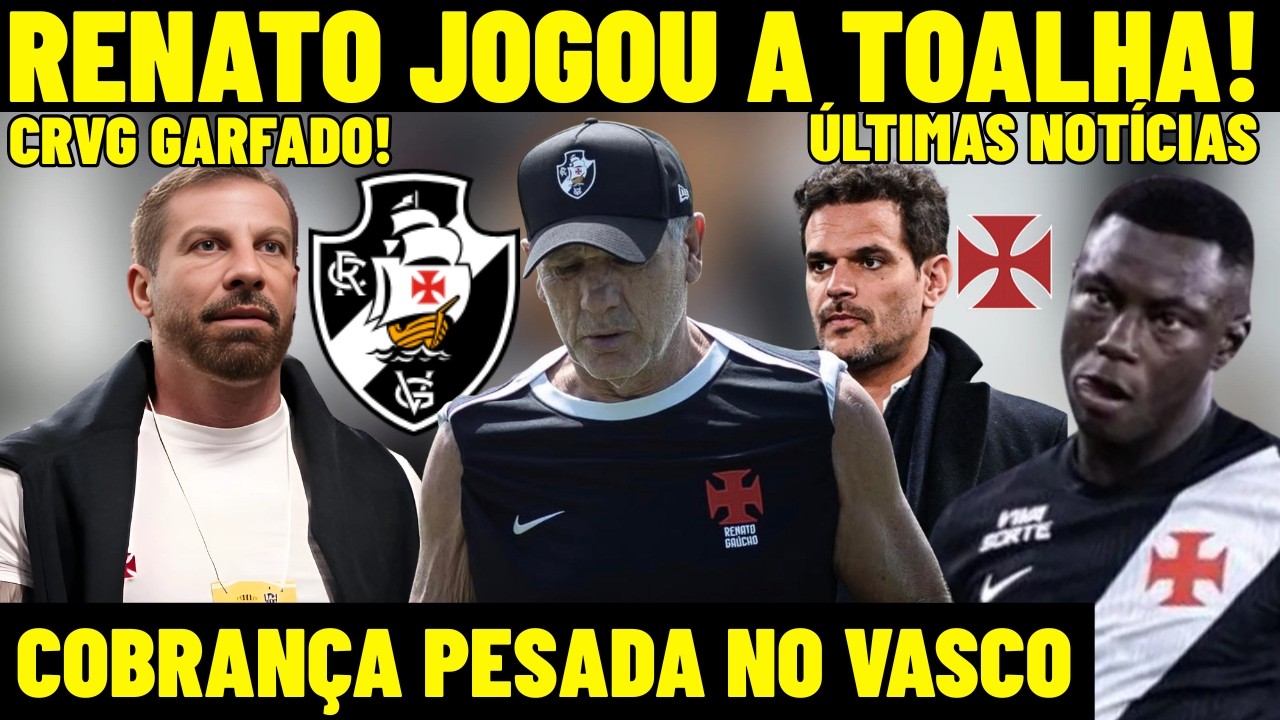 SAIU AGORA! RENATO GA&Uacute;CHO JOGOU A TOALHA! COBRAN&Ccedil;A PESADA NO VASCO! ARBITRAGEM PREJUDICA O CRVG! E+