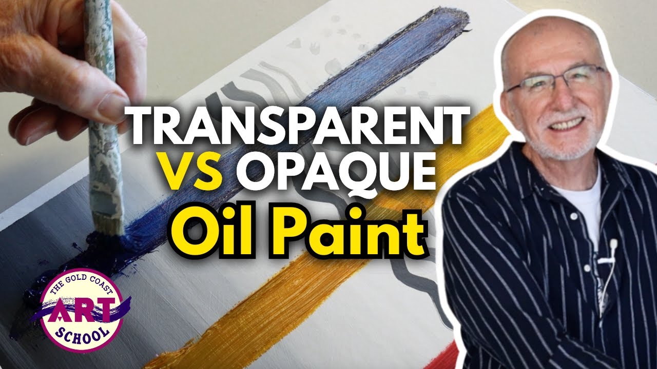 What Are Oil Paint Differences? Transparent vs Opaque Paint [FULL TUTORIAL]