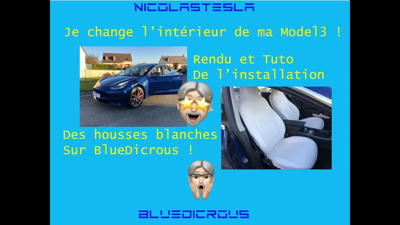 Je change l'intérieur de Ma Tesla Model3 ! Tuto Installation des Housses  Blanches sur BlueDicrous!
