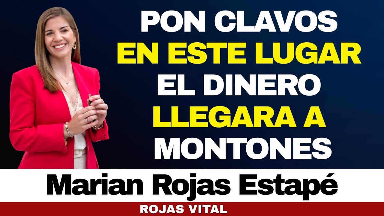 Coloca Clavos en este lugar y el Dinero llegará en Abundancia | Marian Rojas Estapé