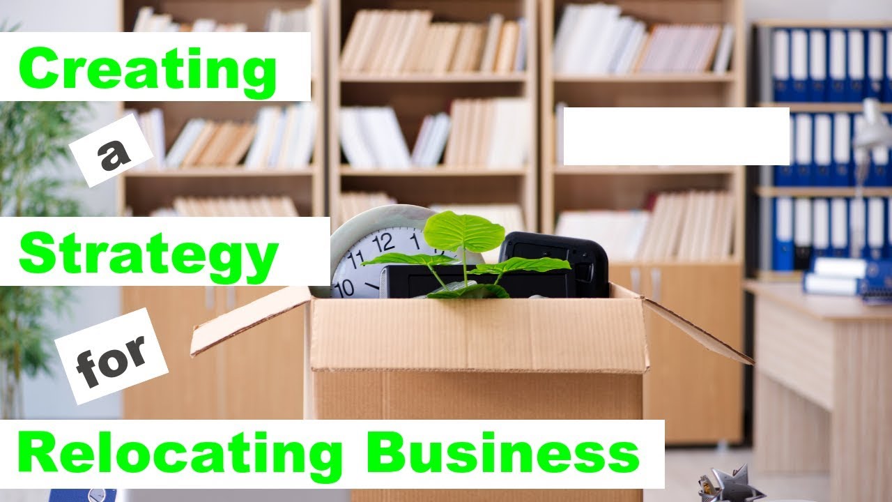 Creating a Strategy for Relocating Business