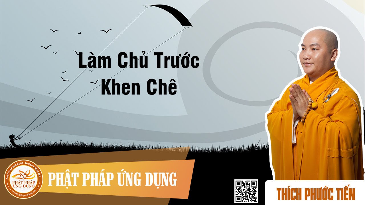 Làm Chủ Trước Khen Chê  - Thầy Thích Phước Tiến