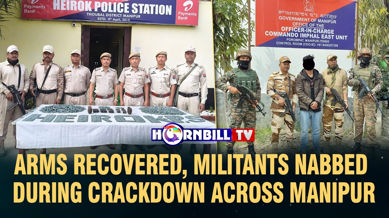 ARMS RECOVERED, MILITANTS NABBED DURING  CRACKDOWN ACROSS MANIPUR