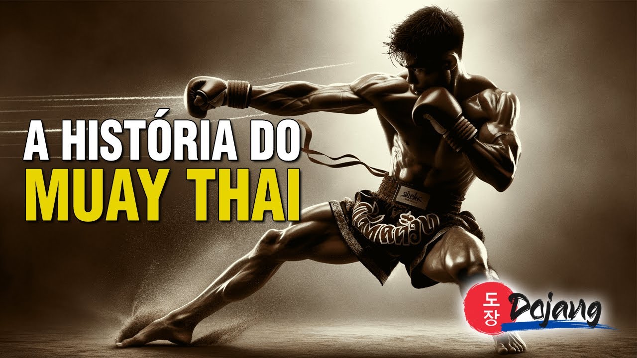 A HISTÓRIA DO MUAY THAI | DOJANG