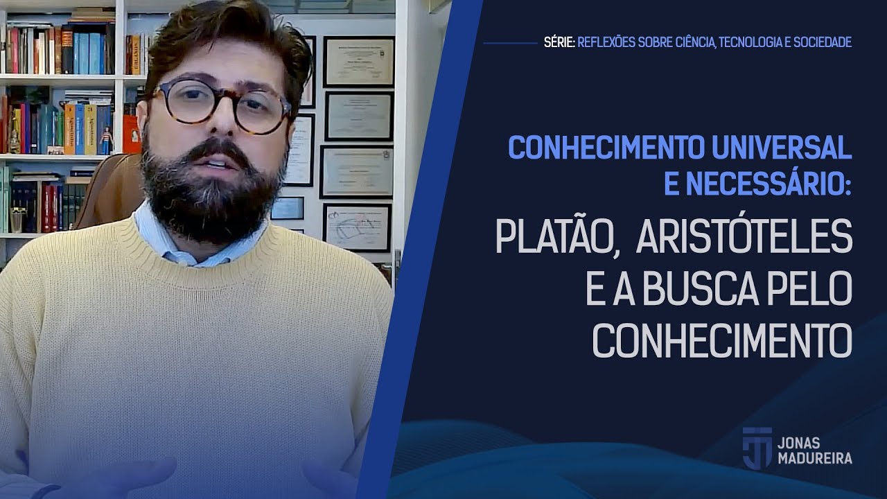 Aula 003 - Conhecimento universal e necessário: Platão, Aristóteles e a busca pelo conhecimento
