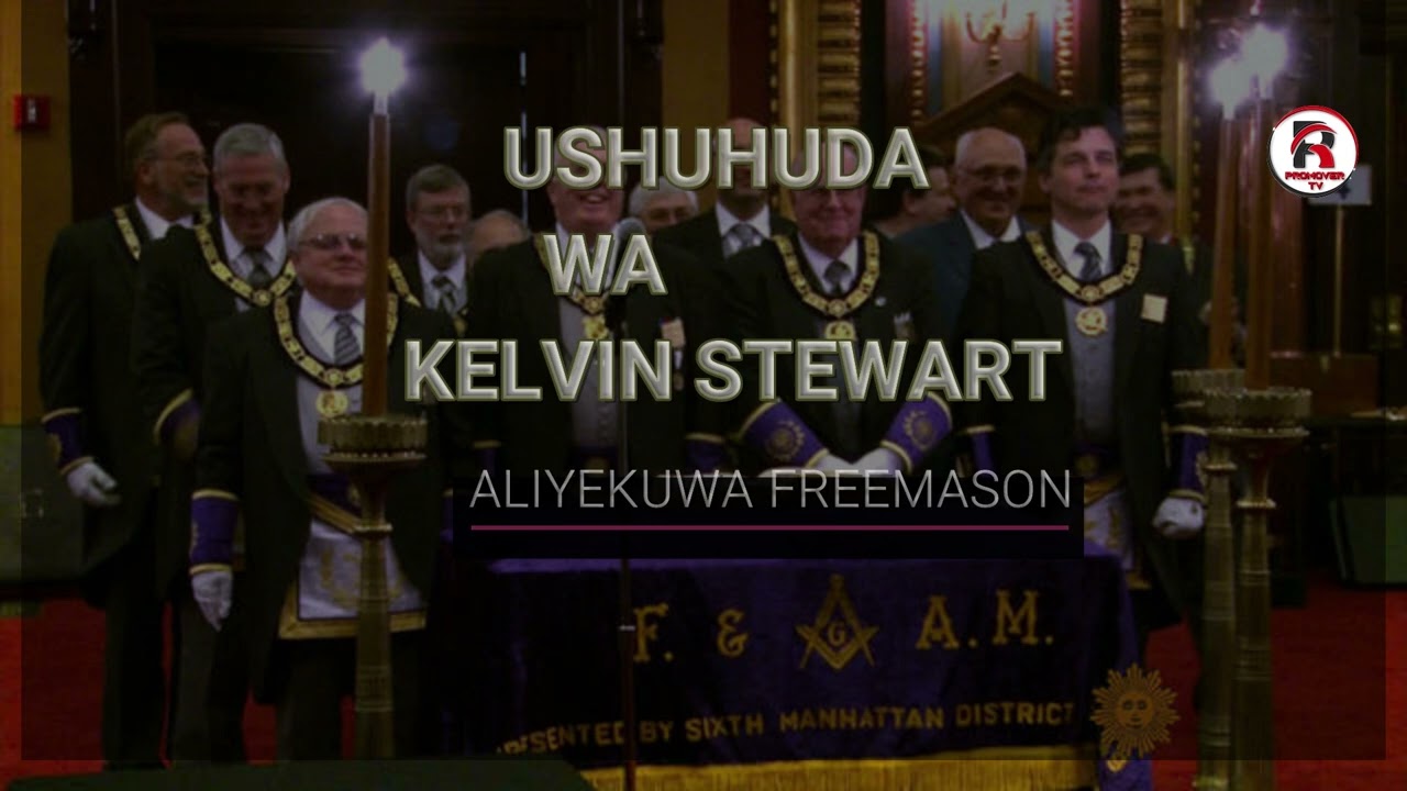 USHUHUDA WA KELVIN STEWART WA ENGLAND ALIYEKUWA FREEMASON