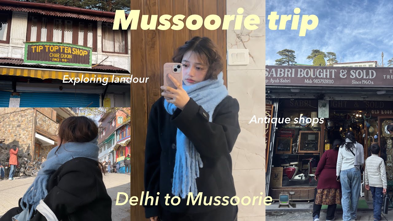 Mussoorie 2 days trip 🏔️|| exploring landour, Mall Road , and antiques shops 