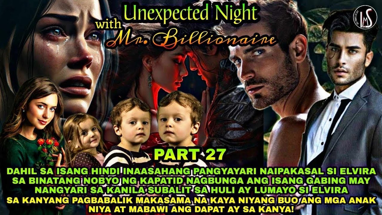 PART 27: UNEXPECTED NIGHT WITH MR BILLIONAIRE| Like Maria's Story