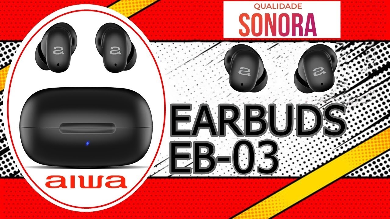 UNBOXING E REVIEW EARBUDS AIWA AWS EB 03 B COM CANCELAMENTO DE RUIDO E MODO AMBIENTE