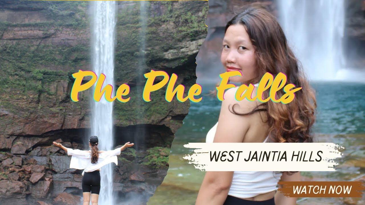 Weekend Getaways || Meghalaya || Phe Phe Falls || West Jaintia Hills.