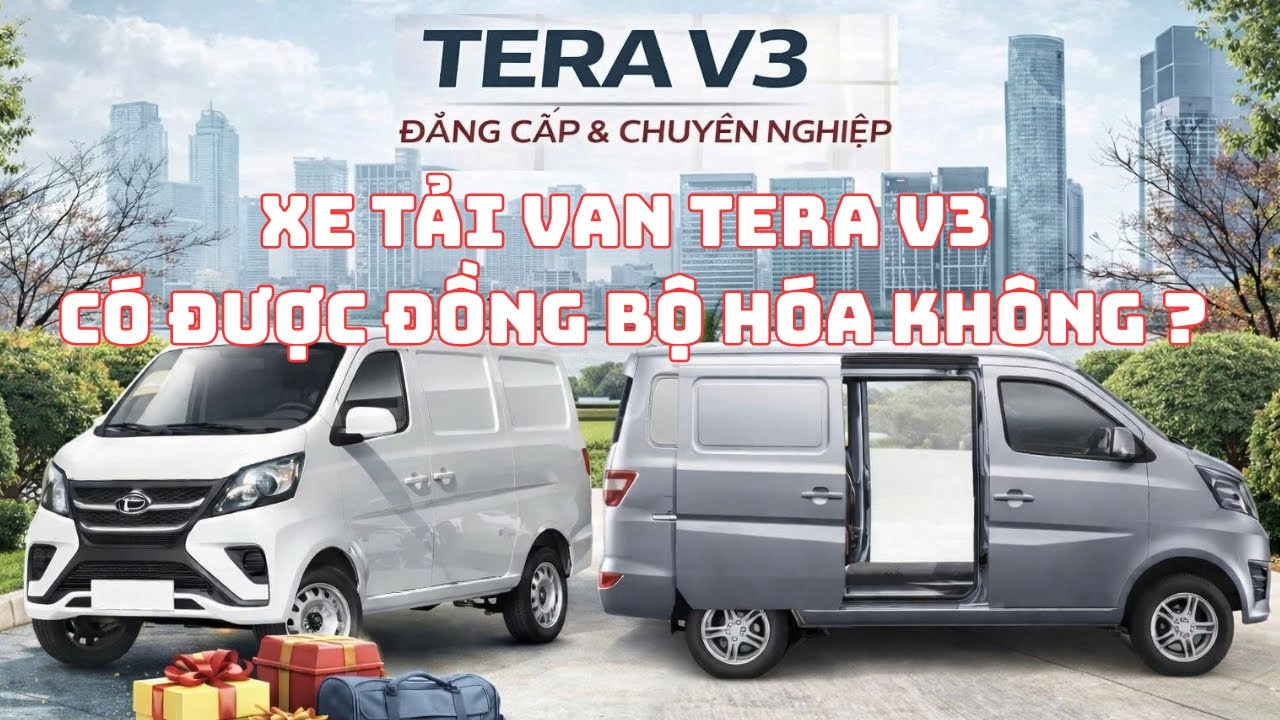 TÌM HIỂU XE TẢI VAN TERA V3 CÓ ĐƯỢC ĐỒNG BỘ HÓA HOÀN TOÀN HAY KHÔNG ? #TeraV3 #V3